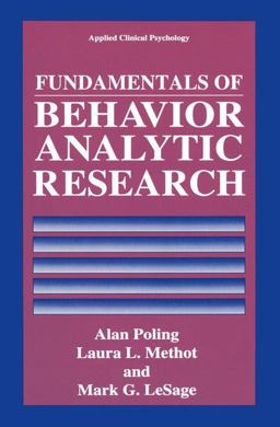 Fundamentals of Behavior Analytic Research  9780306450563 Front Cover