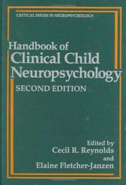 Handbook of Clinical Child Neuropsychology