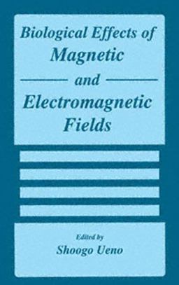 Biological Effects of Magnetic and Electromagnetic Fields  9780306452925 Front Cover