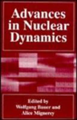 Advances in Nuclear Dynamics Advances in Nuclear Dynamics