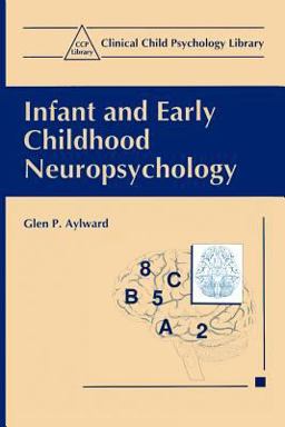 Infant and Early Childhood Neuropsychology  9780306456732 Front Cover