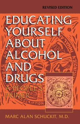 Educating Yourself about Alcohol and Drugs A People's Primer, Revised Edition 2nd 9780306457838 Front Cover