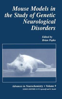 Mouse Models in the Study of Genetic Neurological Disorders  9780306459658 Front Cover