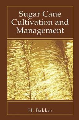 Sugar Cane Cultivation and Management  9780306461194 Front Cover