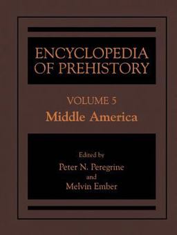 Encyclopedia of Prehistory Middle America  9780306462597 Front Cover