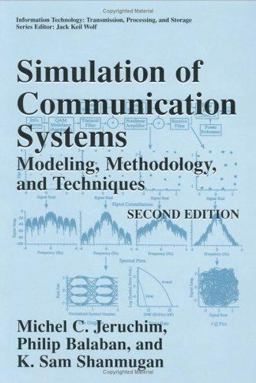 Simulation of Communication Systems Modeling, Methodology and Techniques 2nd 9780306462672 Front Cover