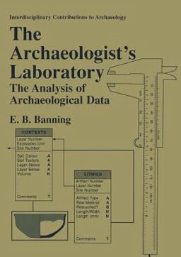 Archaeologist's Laboratory The Analysis of Archaeological Data 2005 9780306463693 Front Cover