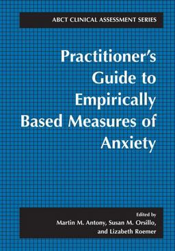 Practitioner's Guide to Empirically Based Measures of Anxiety  9780306465826 Front Cover
