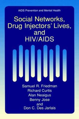 Social Networks, Drug Injectors' Lives, and HIV/AIDS