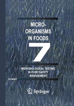 Microorganisms in Foods 7 Microbiological Testing in Food Safety Management  9780306472626 Front Cover