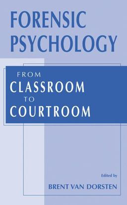 Forensic Psychology From Classroom to Courtroom  9780306472701 Front Cover