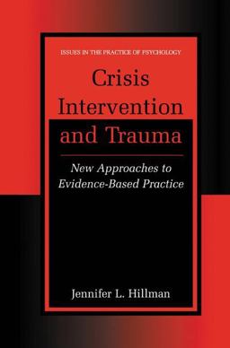 Crisis Intervention and Trauma New Approaches to Evidence-Based Practice  9780306473418 Front Cover