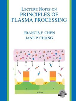 Lecture Notes on Principles of Plasma Processing  9780306474972 Front Cover