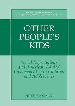 Other People's Kids Social Expectations and American Adults' Involvement with Children and Adolescents  9780306477348 Front Cover