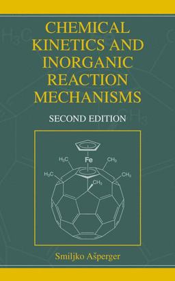 Chemical Kinetics and Inorganic Reaction Mechanisms 2nd 9780306477478 Front Cover