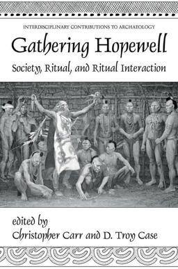 Gathering Hopewell Society, Ritual and Ritual Interaction  9780306484797 Front Cover