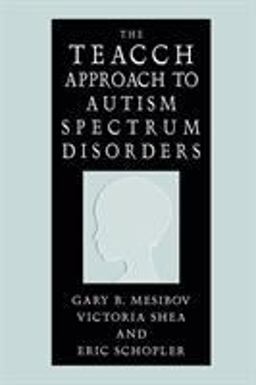 Teacch Approach to Autism Spectrum Disorders  9780306486463 Front Cover