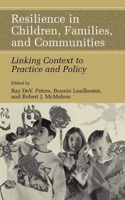 Resilience in Children, Families, and Communities Linking Context to Practice and Policy  9780306486555 Front Cover