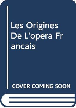 Les Origines de l'Opera Francais