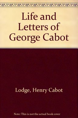 Life and Letters of George Cabot