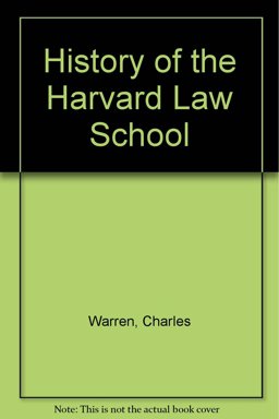 History of the Harvard Law School and of Early Legal Conditions in America