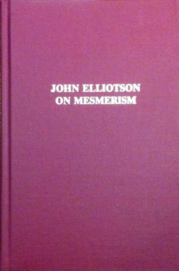John Elliotson on Mesmerism John Elliotson on Mesmerism