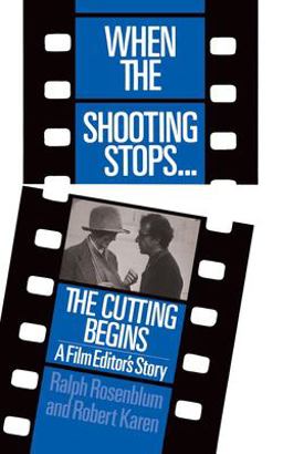When the Shooting Stops ... the Cutting Begins A Film Editor's Story  9780306802720 Front Cover