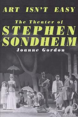 Art Isn't Easy The Theater of Stephen Sondheim  9780306804687 Front Cover