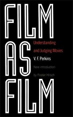 Film As Film Understanding and Judging Movies  9780306805417 Front Cover