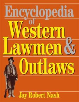 Encyclopedia of Western Lawmen and Outlaws  9780306805912 Front Cover