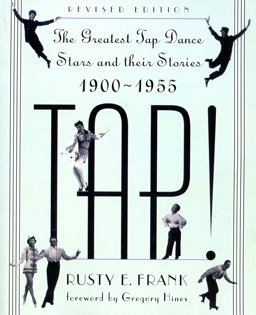 Tap! The Greatest Tap Dance Stars and Their Stories, 1900-1955 2nd 9780306806353 Front Cover