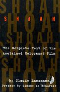Shoah The Complete Text of the Acclaimed Holocaust Film 10th 9780306806650 Front Cover
