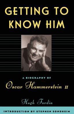 Getting to Know Him A Biography of Oscar Hammerstein II  9780306806681 Front Cover