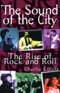 Sound of the City The Rise of Rock and Roll  9780306806834 Front Cover