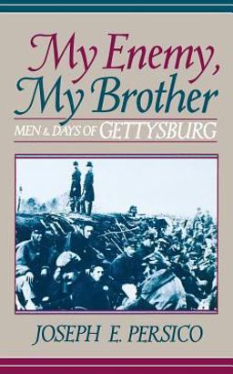 My Enemy, My Brother Men and Days of Gettysburg  9780306806926 Front Cover