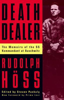 Death Dealer The Memoirs of the Ss Kommandant at Auschwitz  9780306806988 Front Cover