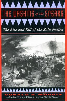 Washing of the Spears The Rise and Fall of the Zulu Nation  9780306808661 Front Cover