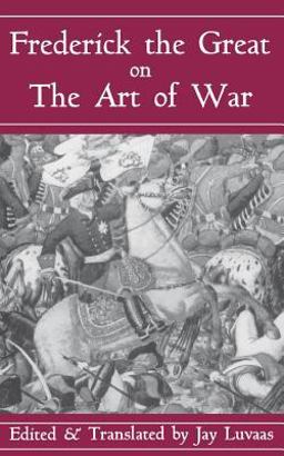 Frederick the Great on the Art of War  9780306809088 Front Cover