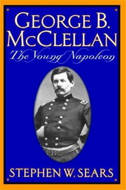 George B. Mcclellan The Young Napoleon  9780306809132 Front Cover