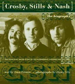 Crosby, Stills, and Nash The Biography  9780306809743 Front Cover