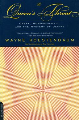 Queen's Throat Opera, Homosexuality and the Mystery of Desire  9780306810084 Front Cover