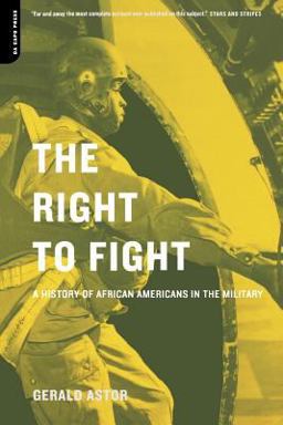 Right to Fight A History of African Americans in the Military  9780306810312 Front Cover