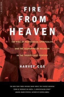 Fire from Heaven The Rise of Pentecostal Spirituality and the Reshaping of Religion in the 21st Century  9780306810497 Front Cover