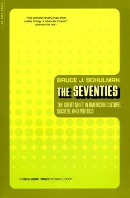 Seventies The Great Shift in American Culture, Society, and Politics  9780306811265 Front Cover