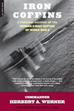 Iron Coffins A Personal Account of the German U-Boat Battles of World War II  9780306811609 Front Cover