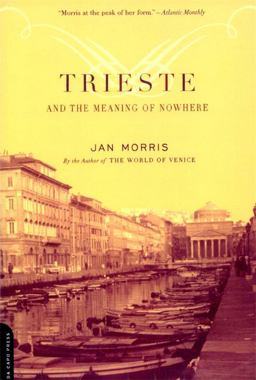 Trieste and the Meaning of Nowhere  9780306811807 Front Cover