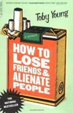 How to Lose Friends and Alienate People  9780306812279 Front Cover