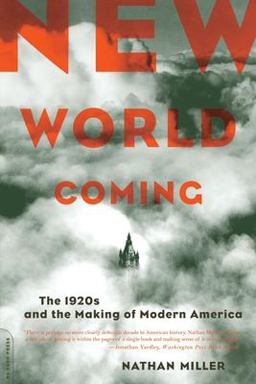 New World Coming The 1920s and the Making of Modern America  9780306813795 Front Cover