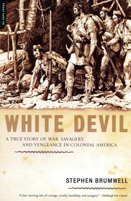 White Devil A True Story of War, Savagery, and Vengeance in Colonial America  9780306814730 Front Cover