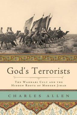 God's Terrorists The Wahhabi Cult and the Hidden Roots of Modern Jihad  9780306815225 Front Cover